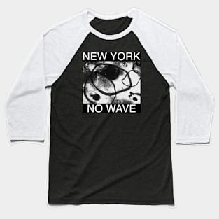 NEW YORK NO WAVE Baseball T-Shirt
